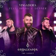 Vingadora - Gusttavo Lima, Bruno e Denner