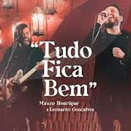 Tudo Fica Bem - Mauro Henrique, Leonardo Gonçalves